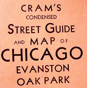 Cram's / Condensed / Street Guide / And Map Of / Chicago / Evanston / Oak Park / Street Guide Ind...