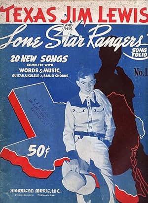 TEXAS JIM LEWIS AND HIS LONE STAR RANGERS' SONG FOLIO NO. 1