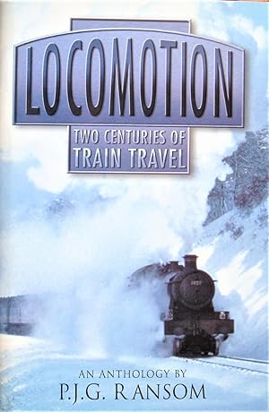 Locomotion. Two Centuries of Train Travel