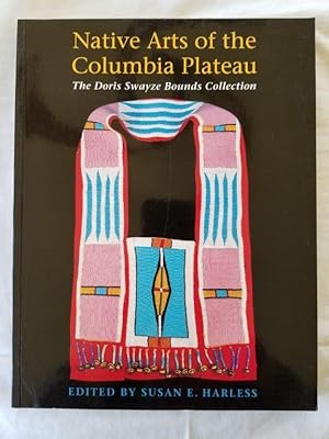 Native Arts of the Columbia Plateau - The Doris Swayze Bounds Collection