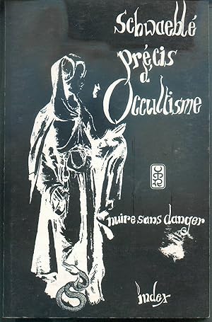 Précis d occultisme 1976 - SCHWAEBLE René - Tirage limité numéroté hors commerce Alchimie Spagyri...
