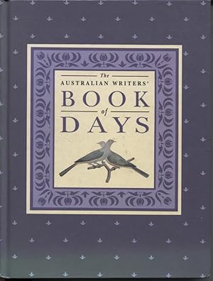 THE AUSTRALIAN WRITERS' BOOK OF DAYS Compiled from the Collections of the Mitchell Library, State...