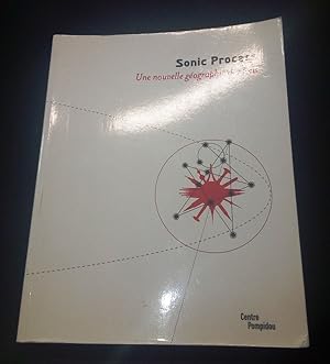 Sonic Process - Une nouvelle géographie des sons - Catalogue de l'exposition Centre Pompidou 2002...