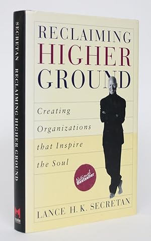 Reclaiming Higher Ground: Creating Organizations That Inspire the Soul