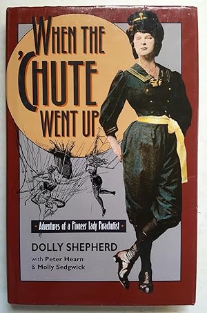 When the 'Chute Went Up": Adventures of a Pioneer Lady Parachutist