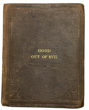Good Out of Evil; or, the History of Adjai, The African Slave-Boy; An Authentic Biography of the ...