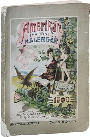 "Amerikán": Národní Kalendár na rok 1900. S Mnoha Obrázky VáÅ¾ného i Å½ertovného Obsahu. Ro ník X...