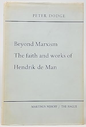 Beyond Marxism: The Faith and Works of Hendrik de Man