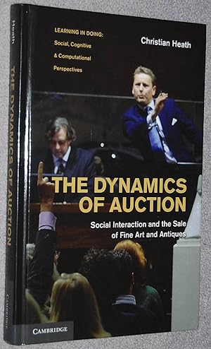 The Dynamics of Auction : Social Interaction and the Sale of Fine Art and Antiques (Learning in D...