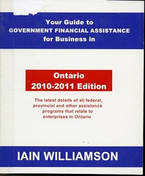 Your Guide to Government Financial Assistance for Business in Ontario 2010-2011 Edition