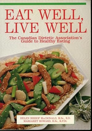 Eat Well, Live Well : The Canadian Dietetic Association's Guide to Healthy Eating