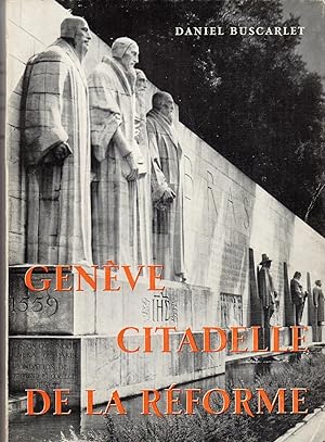 Genève citadelle de la Réforme.