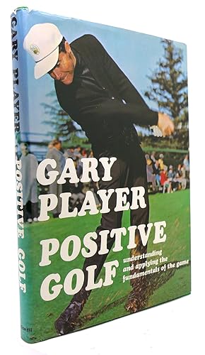 POSITIVE GOLF Understanding and Applying the Fundamentals of the Game