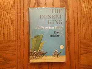 The Desert King - A Life of Ibn Saud