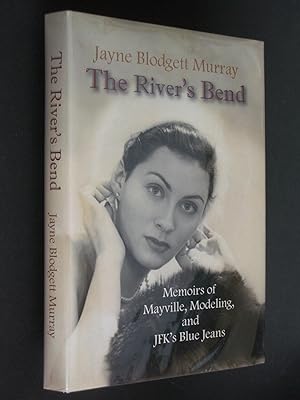 The River's Bend: Memoirs of Mayville, Modeling, and JFK's Blue Jeans