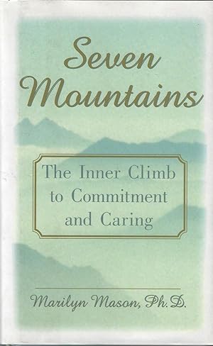 Seven Mountains: The Inner Climb to Commitment and Caring