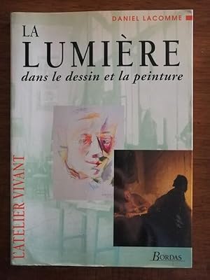 La lumière dans le dessin et la peinture 1993 - LACOMME Daniel - Procédés Technique Clair obscur ...