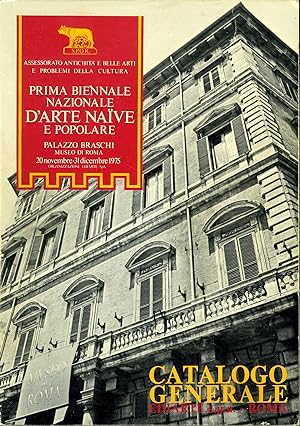Prima Biennale Nazionale D'Arte Naïve E Popolare 1975: Palazzo Braschi Museo di Roma 20 novembre-...