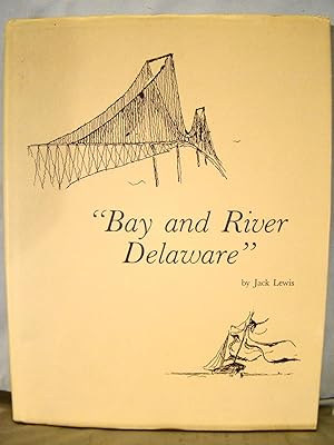 Bay and River Delaware. First edition, limited edition #410 signed by Lewis in dust jacket, 1980