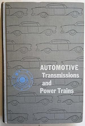 Automotive Transmissions and Power Trains: Construction, Operation, and Maintenance