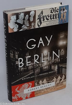 Gay Berlin: birthplace of modern identity
