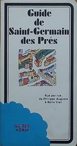 Guide de Saint-Germain des Près, Rue par rue de Philippe Auguste à Boris Vian