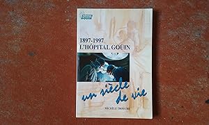 Hôpital Goüin (1897-1997) - Un siècle de vie