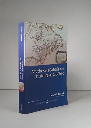 Mythes et réalités dans l'histoire du Québec