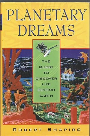Planetary Dreams - The quest to discover life beyond Earth