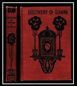 The Discovery of Guiana, and the Journal of the Second Voyage thereto