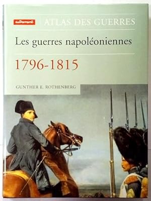 Atlas des guerres napoléoniennes. Traduit de l'anglais (américain) par Geneviève Brzustowski. Rev...
