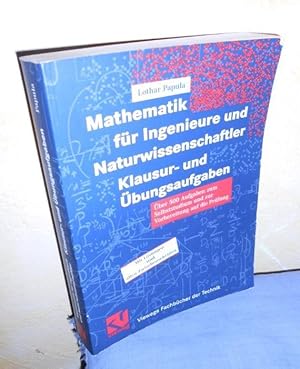 Mathematik für Ingenieure und Naturwissenschaftler. Klausur und Übungsaufgaben