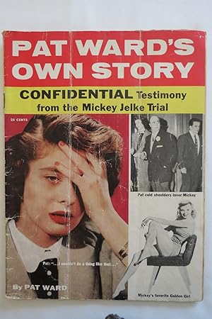 PAT WARD'S OWN STORY Confidential Testimony from the Mickey Jelke Trial