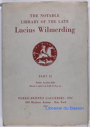 The notable Library of the late Lucius Wilmerding Part II