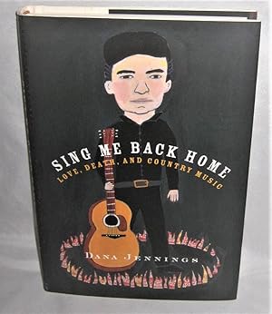 Sing Me Back Home: Love, Death, and Country Music