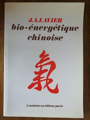 Bio énergétique chinoise 1996 - LAVIER Jacques André - Explication Tradition Conception Chinoise ...