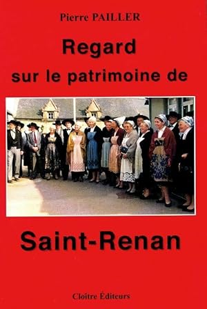 Regard sur le patrimoine de Saint-Renan - Pierre Pailler
