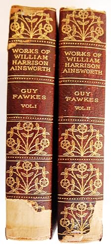 The Works of William Harison Ainsworth, Guy Fawkes or the Gunpowder Treason, 2 Volumes