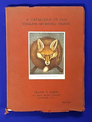 An Illustrated Catalogue of a Fine Collection of Old English Sporting Prints, Drawings & Painting...