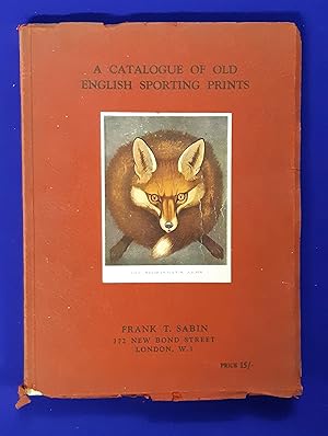 An Illustrated Catalogue of a Fine Collection of Old English Sporting Prints, Drawings & Painting...