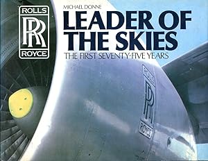 Leader of the Skies : The First Seventy-five Years of Rolls Royce