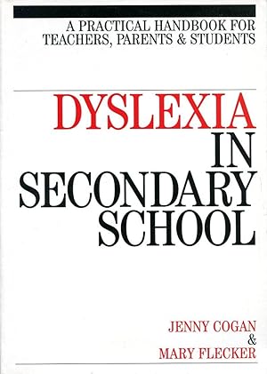 Dyslexia in Secondary School: A Practical Handbook for Teachers, Parents and Students