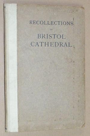 Recollections of Bristol Cathedral by R.H.W.