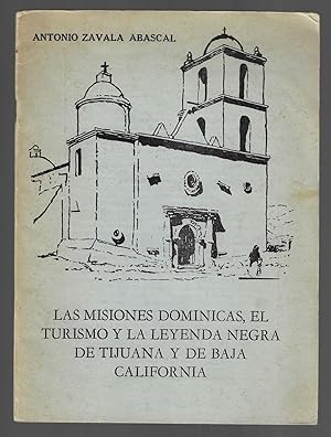 Las Misiones Dominicas, el Turismo y la Leyenda Negra de Tijuana y de Baja California