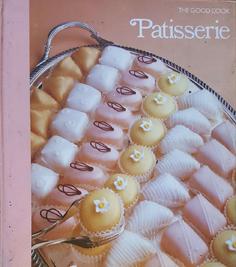 The Good Cook: Techniques and Recipes - Patisserie