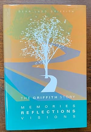 Memories, Reflections, and Visions: The Griffith Story (Signed Copy)