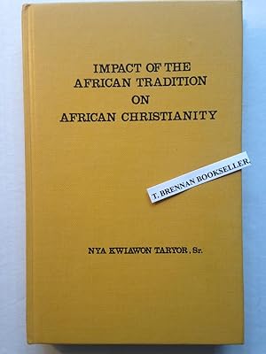 Impact of the African Tradition on African Christianity.