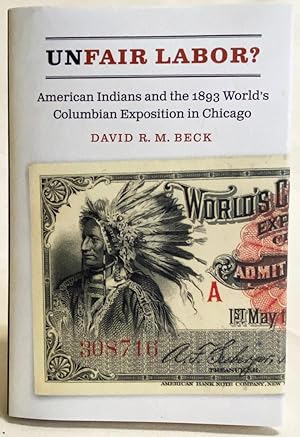 Unfair Labor? American Indians and the 1893 World's Columbian Exposition in Chicago