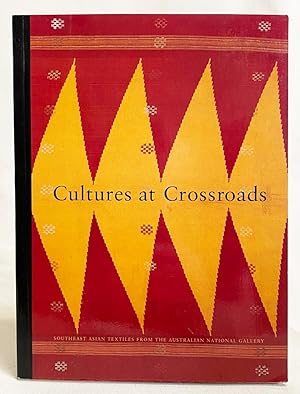 Cultures at the Crossroads: Southeast Asian Textiles from the Australian National Gallery