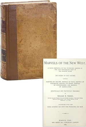 Marvels of the New West: A Vivid Portrayal of the Stupendous Marvels in the Vast Wonderland West ...